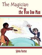 The Magician V.S. the Voo Doo Man