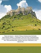 Vocalismus : oder Sprachvergleichende Kritiken über J. Grimm's deutsche Grammatik und Graff's althochdeutschen Sprachschatz , mit Begründung einer neuen Theorie des Ablauts