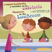 Comportamiento y Modales En La Cafetería/Manners in the Lunchroom