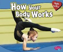 How Your Body Works