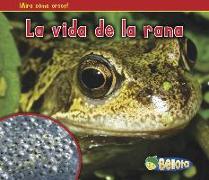 La Vida de la Rana = The Life of a Frog