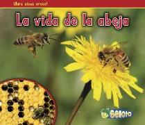 La Vida de la Abeja = The Life of a Bee
