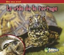 La Vida de la Tortuga = The Life of a Turtle