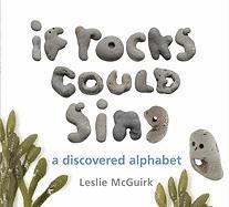 If Rocks Could Sing: A Discovered Alphabet