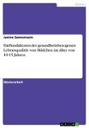 Einflussfaktoren der gesundheitsbezogenen Lebensqualität von Mädchen im Alter von 10-15 Jahren