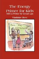 The Energy Primer for Kids: With a Primer for Grown-Ups