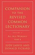 Companion to the Revised Common Lectionary: Volume 3 All Age Worship Year B