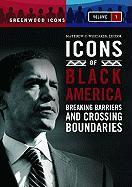 Icons of Black America 3 Volume Set: Breaking Barriers and Crossing Boundaries