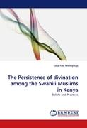 The Persistence of divination among the Swahili Muslims in Kenya