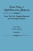 English Origins of New England Families. from the New England Historical and Genealogical Register. First Series, in Three Volumes. Volume I