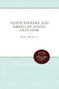 Vance Packard and American Social Criticism
