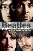 The Beatles: Paperback Writer: 40 Years of Classic Writing