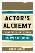Actor's Alchemy: Finding the Gold in the Script