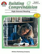 Building Comprehension - Grade 8: High-Interest Reading