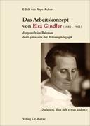 Das Arbeitskonzept von Elsa Gindler (1885-1961)