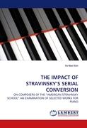 THE IMPACT OF STRAVINSKY''S SERIAL CONVERSION