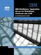 IBM (R) Websphere (R) Application Server for Distributed Platforms and Z/OS (R): An Administrator's Guide