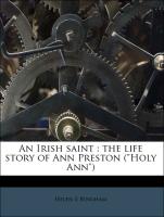 An Irish saint : the life story of Ann Preston ("Holy Ann")