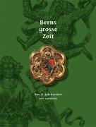 Berns mutige Zeit /Berns grosse Zeit /Berns mächtige Zeit. Set / Berns grosse Zeit