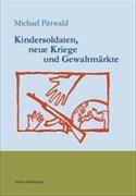 Kindersoldaten, neue Kriege und Gewaltmärkte