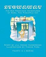 Stowaway: The San Francisco Adventures of Sara, the Pineapple Cat