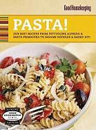 Good Housekeeping Pasta!: Our Best Recipes from Fettucine Alfredo & Pasta Primavera to Sesame Noodles & Baked Ziti