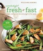 Weeknight Fresh & Fast: Simple, Healthy Meals for Every Night of the Week