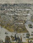 European Cartographers and the Ottoman World, 1500-1750