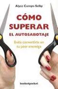 Como Superar el Autosabotaje = What's Your Sabotage?