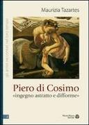 Piero Di Cosimo: -Ingegno Astratto E Difforme-