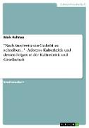 "Nach Auschwitz ein Gedicht zu schreiben..." - Adornos Kulturkritik und dessen Folgen in der Kulturkritik und Gesellschaft