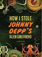 How I Stole Johnny Depp's Alien Girlfriend