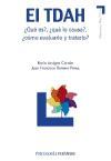 El TDAH : ¿qué es?, ¿qué lo causa?, ¿cómo evaluarlo y tratarlo?