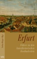 Erfurt - Führer zu den kunsthistorischen Kostbarkeiten des Mittelalters
