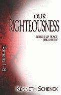 Our Righteousness: Romans 1 - 8