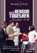 Let's Reason Together-Youth's A-Z. (Book 2)
