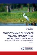 ECOLOGY AND FLORISTICS OF AQUATIC MACROPHYTES FROM URBAN WETLANDS