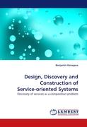 Design, Discovery and Construction of Service-oriented Systems