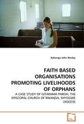 FAITH BASED ORGANISATIONS PROMOTING LIVELIHOODS OF ORPHANS