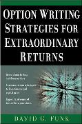 Option Writing Strategies for Extraordinary Returns