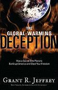 The Global-Warming Deception: How a Secret Elite Plans to Bankrupt America and Steal Your Freedom