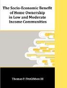 The Socio-Economic Benefit of Home Ownership in Low and Moderate Income Communities