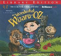 The Wonderful Wizard of Oz: A Radio Dramatization