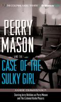 Perry Mason and the Case of the Sulky Girl: A Radio Dramatization