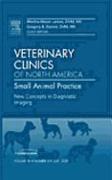 New Concepts in Diagnostic Imaging, an Issue of Veterinary Clinics: Small Animal Practice: Volume 39-4