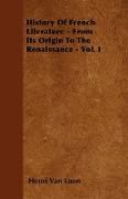 History of French Literature - From Its Origin to the Renaissance - Vol. I