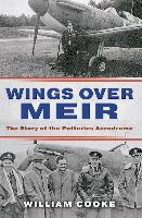 Wings Over Meir: The Story of the Potteries Aerodrome