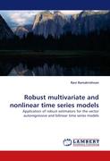 Robust multivariate and nonlinear time series models