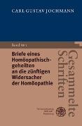Gesammelte Schriften / Briefe eines Homöopathischgeheilten an die zünftigen Widersacher der Homöopathie
