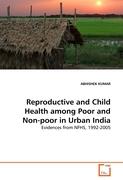 Reproductive and Child Health among Poor and Non-poor in Urban India